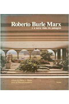 Roberto Burle Marx e a Nova Visão da Paisagem