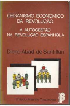 Organismo Economico da Revolução - a Autogestão na Revolução Espanhol