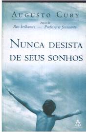 Livro: Nunca Desista de seus Sonhos - Augusto Cury - Sebo Online Container  Cultura