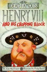Henry VII - and His Chopping Block