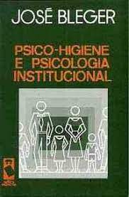 Psico Higiene e Psicologia Institucional