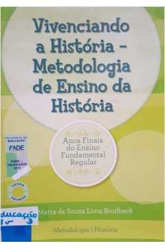 Vivenciando a História - Metodologia de Ensino de História