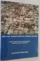 São Luís, Capital Moderna e Cidade Colonial