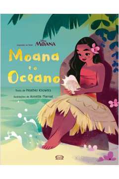 Moana e o Oceano de Heather Knowles pela Vergara & Riba (2017)
