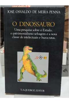 O Dinossauro: uma Pesquisa Sobre o Estado, o Patrimonialismo...