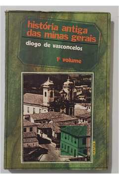 História Antiga das Minas Gerais Vol. 1