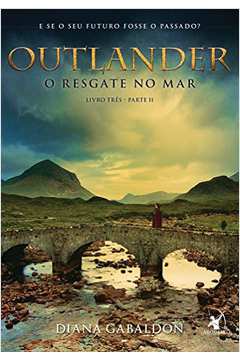 Outlander. o Resgate no Mar - Livro 3. Parte 2