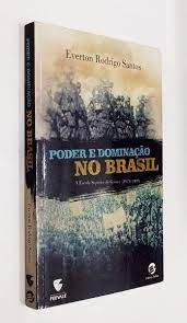 Poder e Dominação no Brasil: a Escola Superior de Guerra (1974-1989)