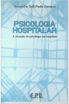 Psicologia Hospitalar: a Atuação do Psicólogo Em Hospitais