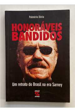Honoráveis Bandidos - um Retrato do Brasil na era Sarney