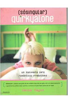 Sósingular) Quirkyalone: um Manifesto para Romanticos Irredutiveis