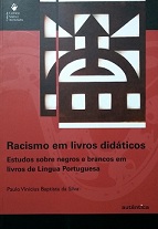 Racismo Em Livros Didáticos: Estudos Sobre Negros e Brancos Em Livros