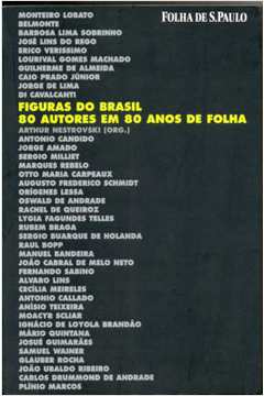 Figuras do Brasil 80 Autores Em 80 Anos de Folha