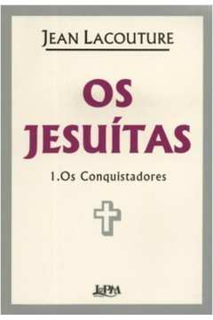 Os Jesuitas 1 - os Conquistadores