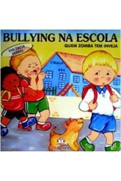 Bullying na Escola - Quem Zomba Tem Inveja