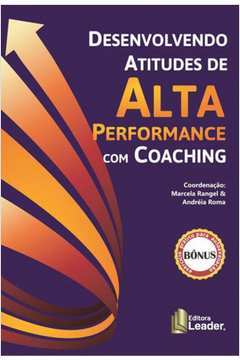 Desenvolvendo Atitudes de Alta Performance Com Coaching