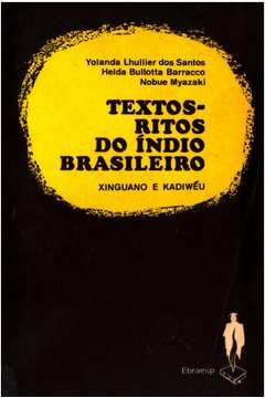 Textos-ritos do Índio Brasileiro: Xinguano e Kadiwéu