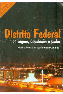 Distrito Federal: Paisagem, População e Poder