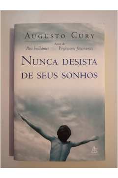 Livro: Nunca Desista De Seus Sonhos - Augusto Cury - Sebo Online Container  Cultura