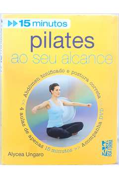 15 Minute Everyday Pilates: Ungaro, Alycea: 9780756633578