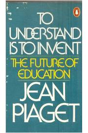 Livro TO UNDERSTAND IS TO INVENT THE FUTURE OF EDUCATION JEAN