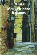 Meus Vizinhos Italianos - Histórias de um Inglês na Itália
