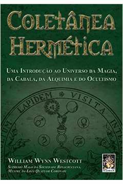 Coletânea Hermética - uma Introdução ao Universo da Magia, da Cabala