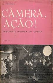 Câmera, Ação! - Fascinante História do Cinema