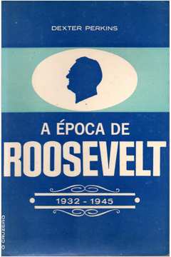 A Época de Roosevelt - 1932-1945