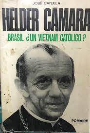 Helder Camara Brasil un Vietnam Católico ?