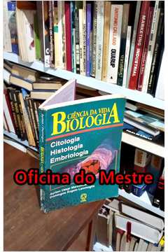 Biologia (ciência da Vida): Citologia, Histologia, Embriologia