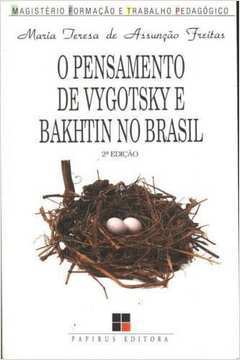 O Pensamento de Vygotsky e Bakhtin no Brasil