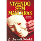 Vivendo sem Mascaras de Charles R Swindoll pela Betânia (1987)
