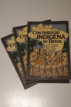 Contribuição Indígena ao Brasil - 3 Volumes - Completo