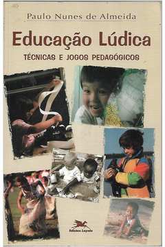  Educação lúdica - Brincadeiras e jogos populares - vol. II:  Atividades de ensino-aprendizagem (Portuguese Edition): 9788515040933:  Almeida, Paulo Nunes de: Libros