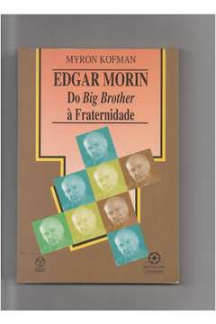 Edgar Morin do Big Brother à Fraternidade