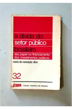 A Dívida do Setor Público Brasileiro