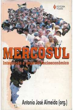 Mercosul Integração e Impacto Socioeconomico