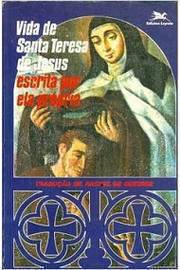Vida de Santa Teresa de Jesus Escrita por Ela Própria