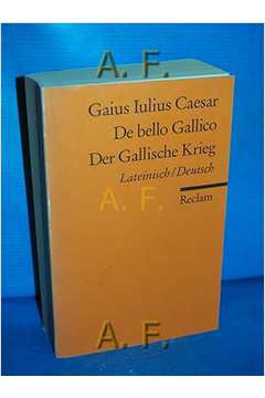De Bello Gallico / Der Gallische Krieg