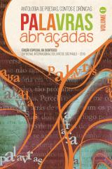 Antologia de Poesias, Contos e Crônicas Palavra Abraçadas - Vol. 1/3