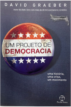 Um Projeto de Democracia - uma História, uma Crise, um Movimento