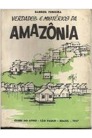 Verdades e Mistérios da Amazônia
