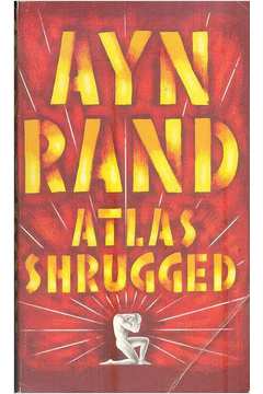Livro: Atlas Shrugged - Ayn Rand
