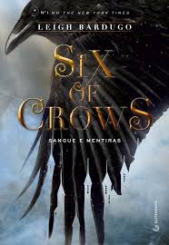 Six of Crows - Sangue e Mentiras