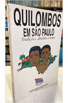 Quilombos Em São Paulo: Tradições, Direitos e Lutas