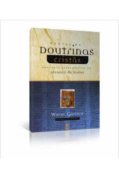 Livro: Manual De Doutrinas Cristãs - Wayne Grudem | Estante Virtual