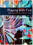 Playing With Fire - Stories From the Pacific Rim
