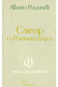 Carnap e o Positivismo Lógico