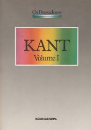 Os Pensadores Kant Volume I